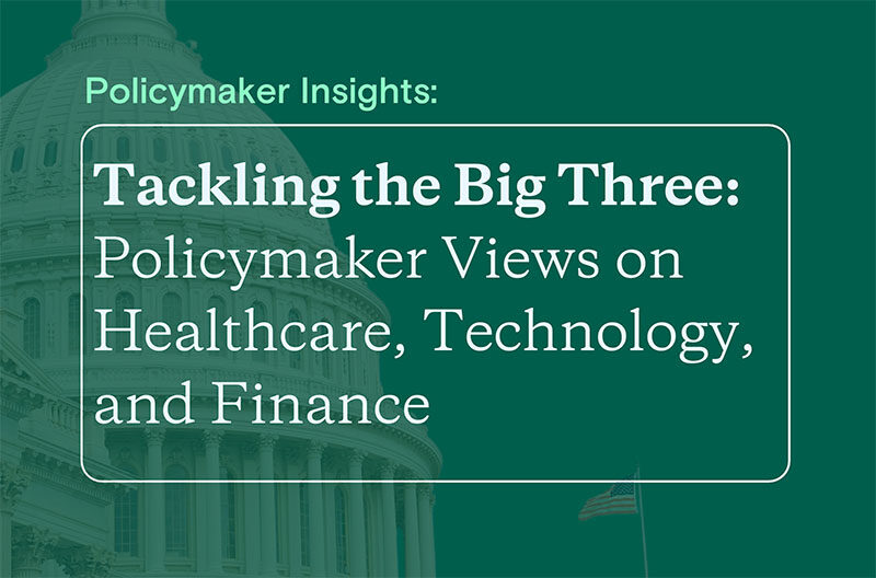 Tackling the Big Three: Policymaker Views on Healthcare, Technology, and Finance